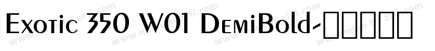 Exotic 350 W01 DemiBold字体转换